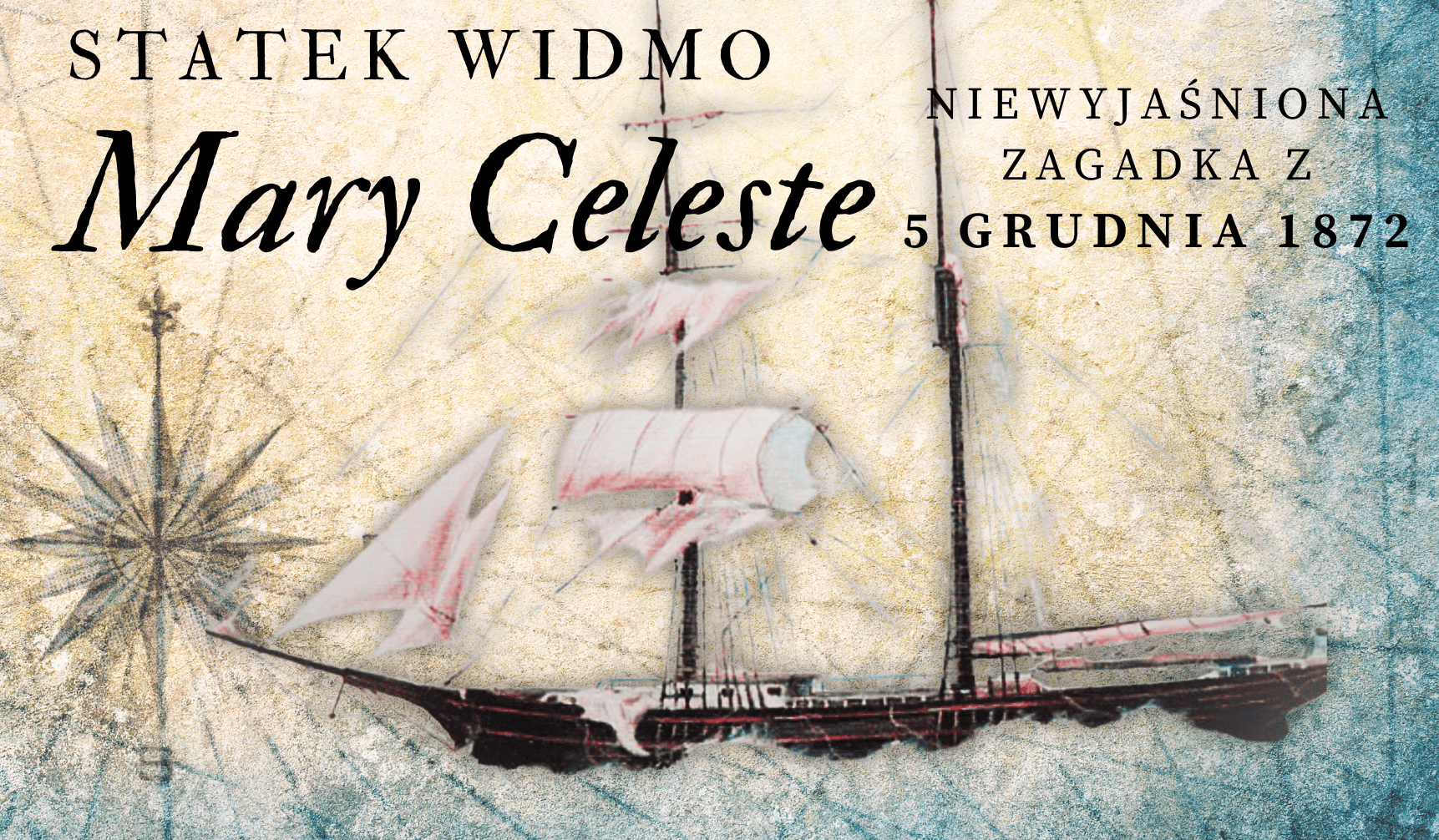 Mroczna tajemnica brygantyny “Mary Celeste”: historia statku widmo